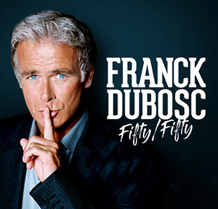 One man/woman show FRANCK DUBOSC - FIFTY FIFTY