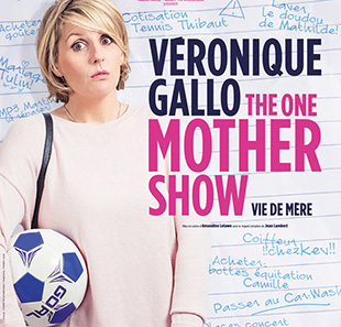 One man/woman show VERONIQUE GALLO ONE MOTHER SHOW SANARY SUR MER