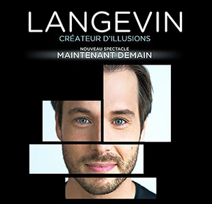 Goochelkunst LUC LANGEVIN MAINTENANT DEMAIN THIONVILLE