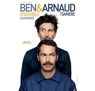 Humor BEN ET ARNAUD TSAMERE ENFIN SUR SCENE LYON Humor BEN ET ARNAUD TSAMERE ENFIN SUR SCENE LYON