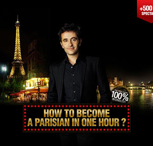 One man/woman show HOW TO BECOME A PARISIAN IN ONE HOUR? PARIS
