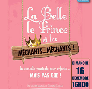Musical LA BELLE, LE PRINCE ET LES MECHANTS ...MECHANTS ! ORCHIES