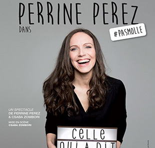 One man/woman show PERRINE PEREZ CELLE QUI A DIT NON PARIS