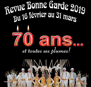 Cabaret/Revue REVUE BONNE GARDE 2019 70 ANS... ET TOUTES SES PLUMES ! NANTES