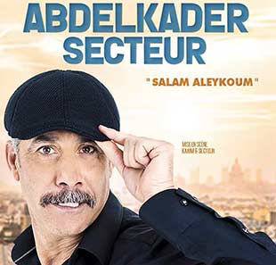 One man/woman show ABDELKADER SECTEUR - SALAM ALEYKOUM SPECTACLE EN LANGUE ARABE PARIS