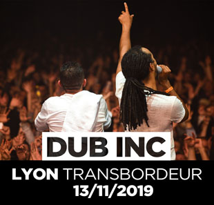 Reggae DUB INC + Première Partie VILLEURBANNE