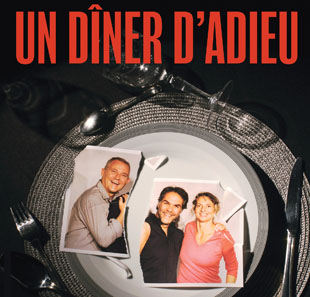 Komedie UN DINER D'ADIEU - CIE LES ARTHURS A. DE LA PATELLIERE ET M. DELAPORTE TRELAZE