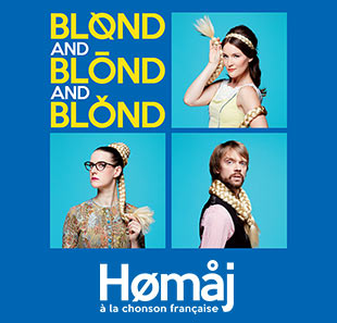 Humor BLOND AND BLOND AND BLOND MARIAJ EN CHONSON CANTELEU