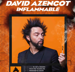 One man/woman show DAVID AZENCOT INFLAMMABLE PARIS