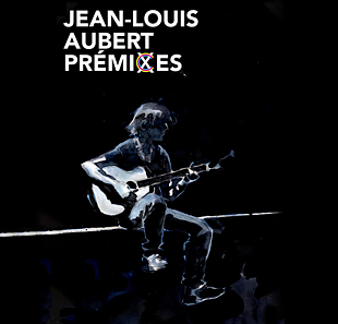 Pop-rock JEAN-LOUIS AUBERT PREMIXES BORDEAUX