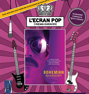 Film L'ÉCRAN POP : BOHEMIAN RHAPSODY Projeté en écran de scène en VOST PARIS