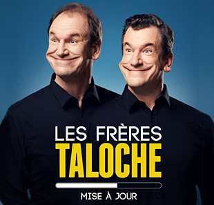 Humor LES FRERES TALOCHE - MISE A JOUR TOURNEE 2019/2020 Humor LES FRERES TALOCHE - MISE A JOUR TOURNEE 2019/2020