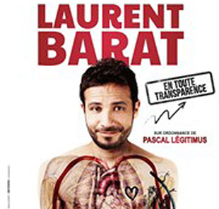 One man/woman show LAURENT BARAT EN TOUTE TRANSPARENCE LILLE One man/woman show LAURENT BARAT EN TOUTE TRANSPARENCE LILLE