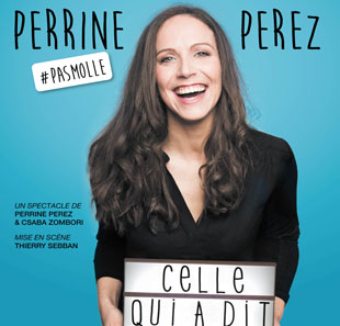 One man/woman show PERRINE PEREZ CELLE QUI A DIT NON PARIS