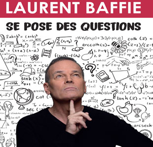 One man/woman show LAURENT BAFFIE SE POSE DES QUESTIONS BONCHAMP LES LAVAL