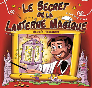 Goochelkunst FEST. INTERNATIONAL VIVE LA MAGIE LE SECRET DE LA LANTERNE MAGIQUE ST GREGOIRE
