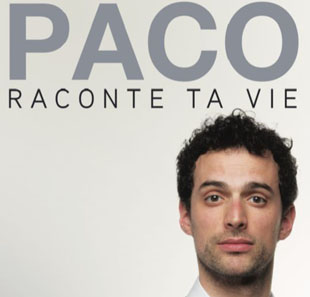 One man/woman show PACO PEREZ RACONTE TA VIE PARIS