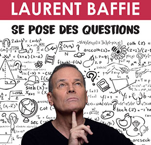 One man/woman show LAURENT BAFFIE SE POSE DES QUESTIONS TOULOUSE