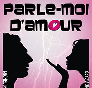 Hedendaags theater PARLE-MOI D'AMOUR PAR LE THEATRE DE LA QUILLE MARSEILLE