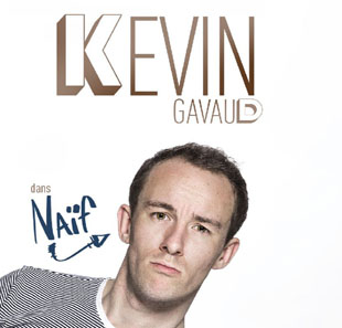 One man/woman show KEVIN GAVAUD DANS NAIF PARIS