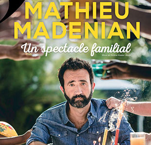 One man/woman show MATHIEU MADENIAN UN SPECTACLE FAMILIAL PLOUGASTEL DAOULAS