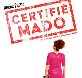 One man/woman show NOELLE PERNA Certifié Mado LYON