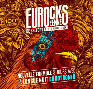 Pop-rock LES EUROCKEENNES DE BELFORT VALABLE JVS : 02-03-04 JUILLET 2020 BELFORT