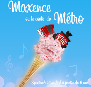 Komedie MAXENCE OU LE CONTE DU METRO PARIS