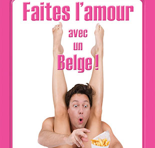 Hedendaags theater FAITES L'AMOUR AVEC UN BELGE ARRAS