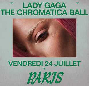 Internationaal varieté LADY GAGA THE CHROMATICA BALL ST DENIS Internationaal varieté LADY GAGA THE CHROMATICA BALL ST DENIS