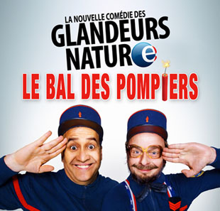 Kleinkunsttheater LE BAL DES POMPIERS PAR LES GLANDEURS NATURE TOULON