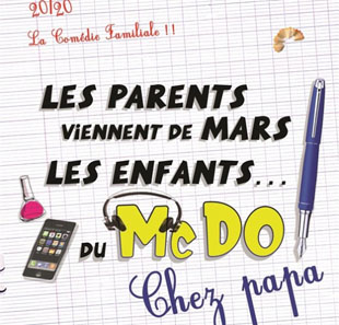 Komedie LES PARENTS VIENNENT DE MARS LES ENFANTS DU MC DO CHEZ PAPA CABRIES