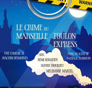 Komedie MURDER PARTY LE CRIME DU MARSEILLE TOULON EXPRES CABRIES