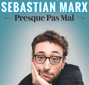 One man/woman show SEBASTIAN MARX PRESQUE PAS MAL BORDEAUX