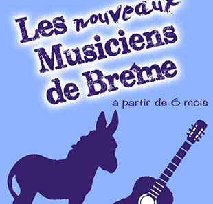 Spectacle pour enfants LES NOUVEAUX MUSICIENS DE BREME AVIGNON