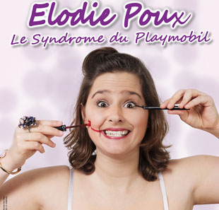 One man/woman show ELODIE POUX LE SYNDROME DU PLAYMOBIL PONTARLIER