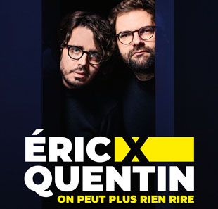Humor ERIC ET QUENTIN - ON NE PEUT PLUS RIEN RIRE