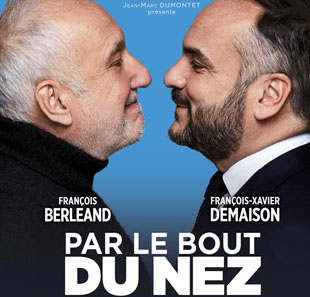 Hedendaags theater PAR LE BOUT DU NEZ avec F.Berléand et F.X. Demaison CARCASSONNE