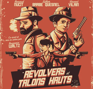 Komedie REVOLVERS ET TALONS HAUTS PARIS