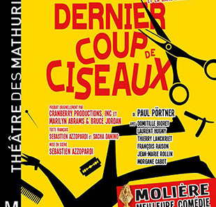 Komedie DERNIER COUP DE CISEAUX PARIS Komedie DERNIER COUP DE CISEAUX PARIS