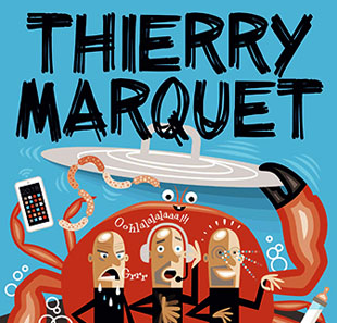 One man/woman show THIERRY MARQUET CARREMENT MECHANT, JAMAIS CONTENT ROUEN