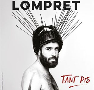 One man/woman show AYMERIC LOMPRET TANT PIS MARSEILLE