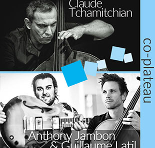 Jazz CO-PLATEAU : CLAUDE TCHAMITCHIAN & ANTHONY JAMBON & GUILLAUME LATIL AIX EN PROVENCE