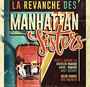 Musical LA REVANCHE DES MANHATTAN SISTERS PIBRAC