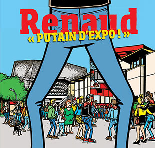Tentoonstelling RENAUD Putain d'expo ! PARIS