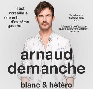 One man/woman show ARNAUD DEMANCHE BLANC ET HETERO RENNES