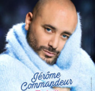 One man/woman show JEROME COMMANDEUR TOUJOURS EN DOUCEUR AIX EN PROVENCE