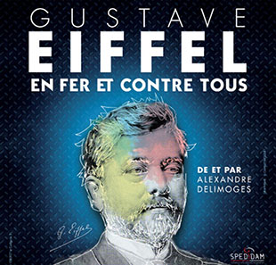 Monoloog GUSTAVE EIFFEL EN FER ET CONTRE TOUS AVIGNON