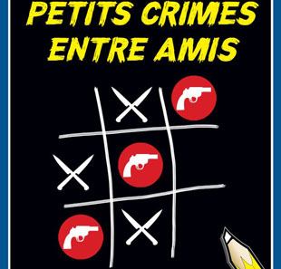 Komedie PETITS CRIMES ENTRE AMIS PARIS