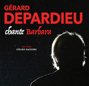 Variété en Frans chanson GERARD DEPARDIEU CHANTE BARBARA MARSEILLE